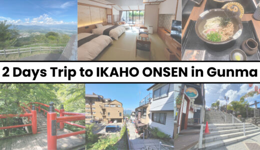 【Yukashun Trip】2 Days Trip to Ikaho Onsen in Gunma!!!